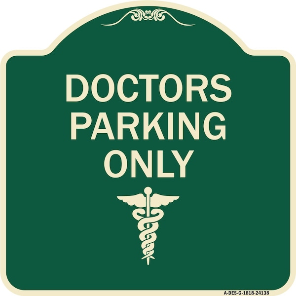 Signmission Doctor Parking Only Heavy-Gauge Aluminum Architectural Sign, 18" x 18", G-1818-24138 A-DES-G-1818-24138 - main